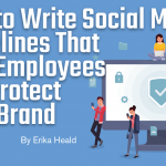 How to Write Social Media Guidelines That Help Employees and Protect Your Brand