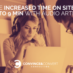 How We Increased Time on Site from 4 min to 9 min with Audio Articles