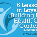 6 Lessons in Loyalty Building From Health Care Content [Examples]